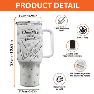 D'abord ma mère, pour toujours mon amie - Gobelet personnalisé en acier inoxydable avec poignée, effet gonflé 3D, imprimé, 40 oz - Cadeau pour maman et fille