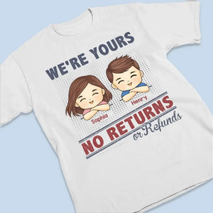 Je suis à toi, pas de retour ni de remboursement ! T-shirt, sweat à capuche ou sweat-shirt unisexe personnalisé pour la famille ! Cadeau pour les membres de la famille