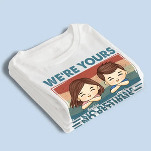Nous sommes à vous, aucun retour ni remboursement - T-shirt, sweat à capuche, sweat-shirt unisexe personnalisé pour la famille - Cadeau pour les membres de la famille