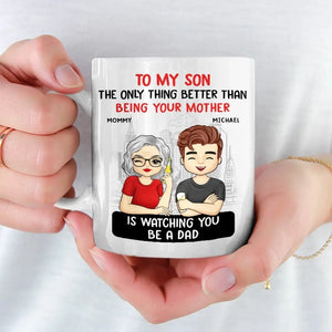La seule chose qui soit meilleure que d'être tes parents, c'est de te regarder être papa - Mug personnalisé pour la famille - Fête des pères, cadeau pour fils