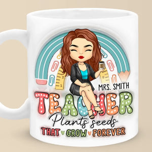 Enseignant plante des graines qui poussent éternellement - Mug personnalisé 3D à effet gonflé - Cadeau pour enseignant