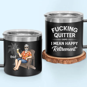 Retire From Work, But Not From Life - Personalized Custom 14oz Stainless Steel Tumbler With Handle - Appreciation, Retirement Gift For Coworkers, Work Friends, Colleagues