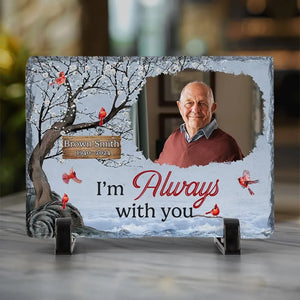 Photo personnalisée « Nous sommes toujours avec vous » - Pierre commémorative rectangulaire personnalisée avec support - Cadeau de condoléances pour les membres de la famille