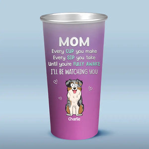 Je te surveillerai - Tasse personnalisée en aluminium changeant de couleur pour chien - Cadeau pour les propriétaires d'animaux et les amoureux des animaux