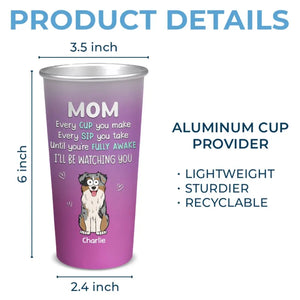 Je te surveillerai - Tasse personnalisée en aluminium changeant de couleur pour chien - Cadeau pour les propriétaires d'animaux et les amoureux des animaux