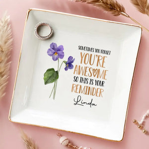 Sometimes You Forget You're Awesome - Bestie Personalized Custom Jewelry Dish - Gift For Best Friends, BFF, Sisters, Mom, Daughter