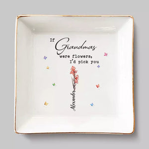 Si les grands-mères étaient des fleurs, nous vous choisirions - Plat à bijoux personnalisé pour la famille - Cadeau pour maman, grand-mère
