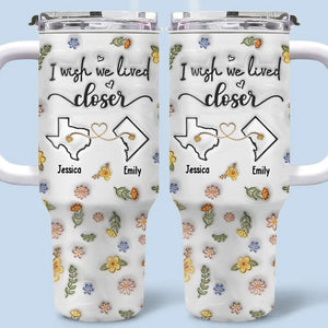 Distance Makes The Friendship Stronger - Bestie Personalized Custom 3D Inflated Effect Printed 40 Oz Stainless Steel Tumbler With Handle - Gift For Best Friends, BFF, Sisters