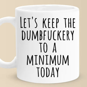 Aujourd'hui, réduisons les bêtises au minimum ! Mug personnalisé pour collègue ! Cadeau de Noël pour collègue