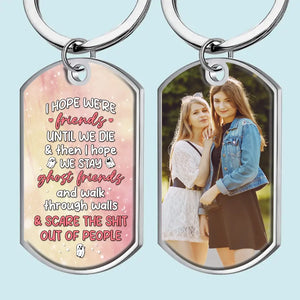 Porte-clés photo personnalisé pour amis ou amis fantômes, nous sommes toujours ensemble - Porte-clés personnalisé Bestie - Cadeau pour meilleurs amis, BFF, sœurs