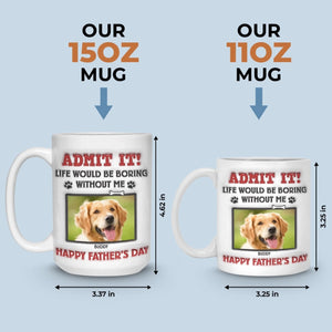 Mug personnalisé avec photo « La vie serait ennuyeuse sans nous, on vous adore » - Mug personnalisé avec effet gonflé 3D pour chien et chat - Cadeau pour la fête des pères, pour les propriétaires d'animaux et les amoureux des animaux