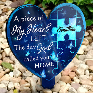 A Piece Of My Heart Left The Day God Called You Home - Personalized Custom Acrylic Garden Stake.