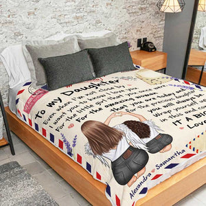 To My Daughter, Even When I'm Not Close By I Want You To Know I Love You - Personalized Blanket.