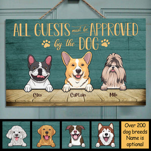 All Guests Must Be Approved By The Dog - Personalized Rectangle Sign.