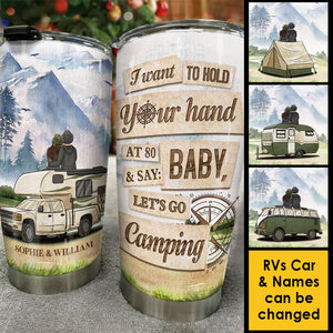 I Wanna Hold Your Hand At 80 And Go Camping - Gift For Couples, Husband Wife, Personalized Tumbler.