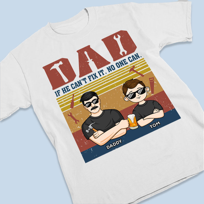 S'il ne peut pas le réparer, personne ne le peut - T-shirt unisexe personnalisé pour la famille, sweat à capuche, sweat-shirt - Cadeau de fête des pères, d'anniversaire pour papa