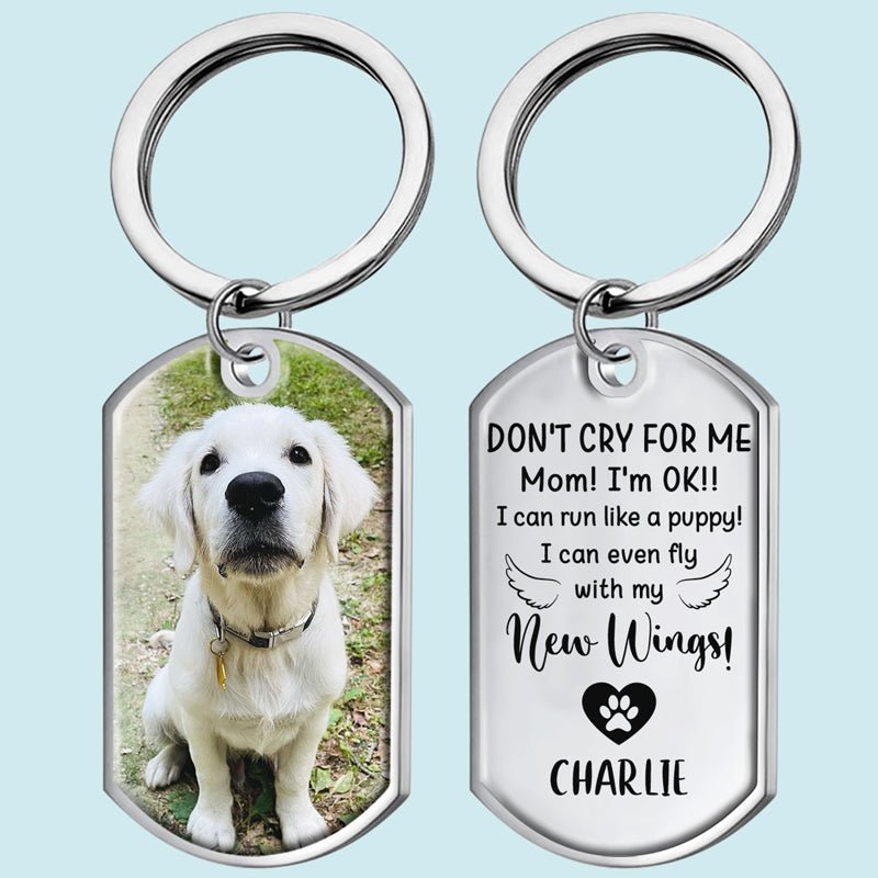 Ne pleure pas pour moi, je vais bien ! - Télécharger une image - Porte-clés personnalisé