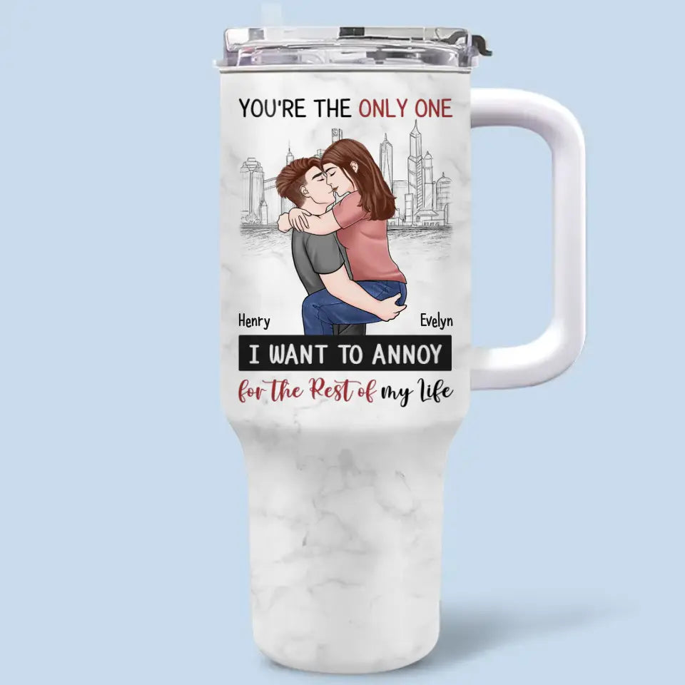 Tu es le seul que je veux ennuyer - Gobelet personnalisé en acier inoxydable de 40 oz avec poignée pour couple - Cadeau pour mari et femme, anniversaire