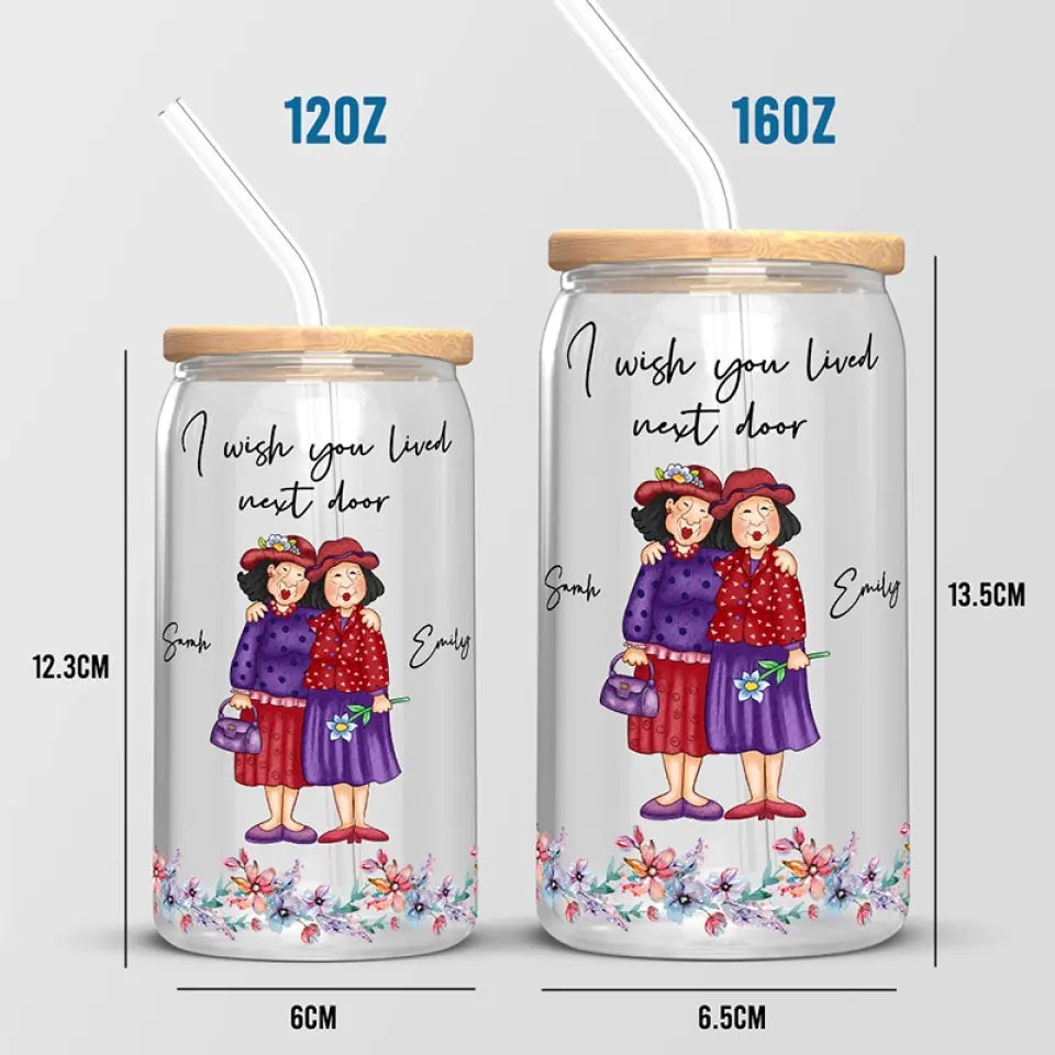 J'aimerais que tu sois mon voisin - Tasse en verre personnalisée pour meilleure amie, tasse à café glacé - Cadeau pour meilleures amies, meilleures amies, sœurs