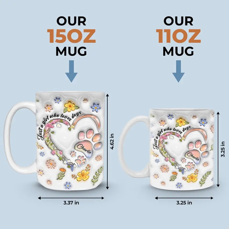 Juste une fille qui aime les chiens - Mug personnalisé avec effet gonflable 3D - Fête des Mères, cadeau pour les propriétaires d'animaux et les amoureux des animaux