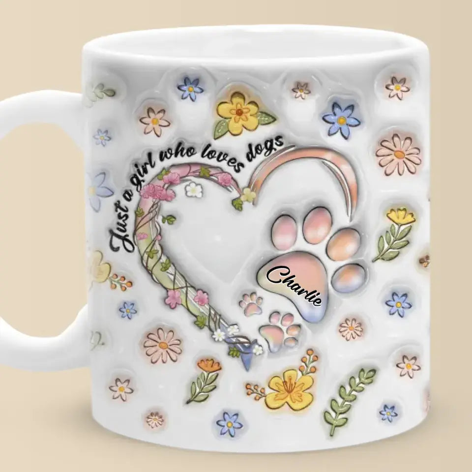 Juste une fille qui aime les chiens - Mug personnalisé avec effet gonflable 3D - Fête des Mères, cadeau pour les propriétaires d'animaux et les amoureux des animaux