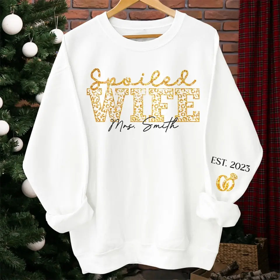 J'ai une femme gâtée - Sweat-shirt unisexe personnalisé avec motif sur la manche - Cadeau pour mari et femme, anniversaire
