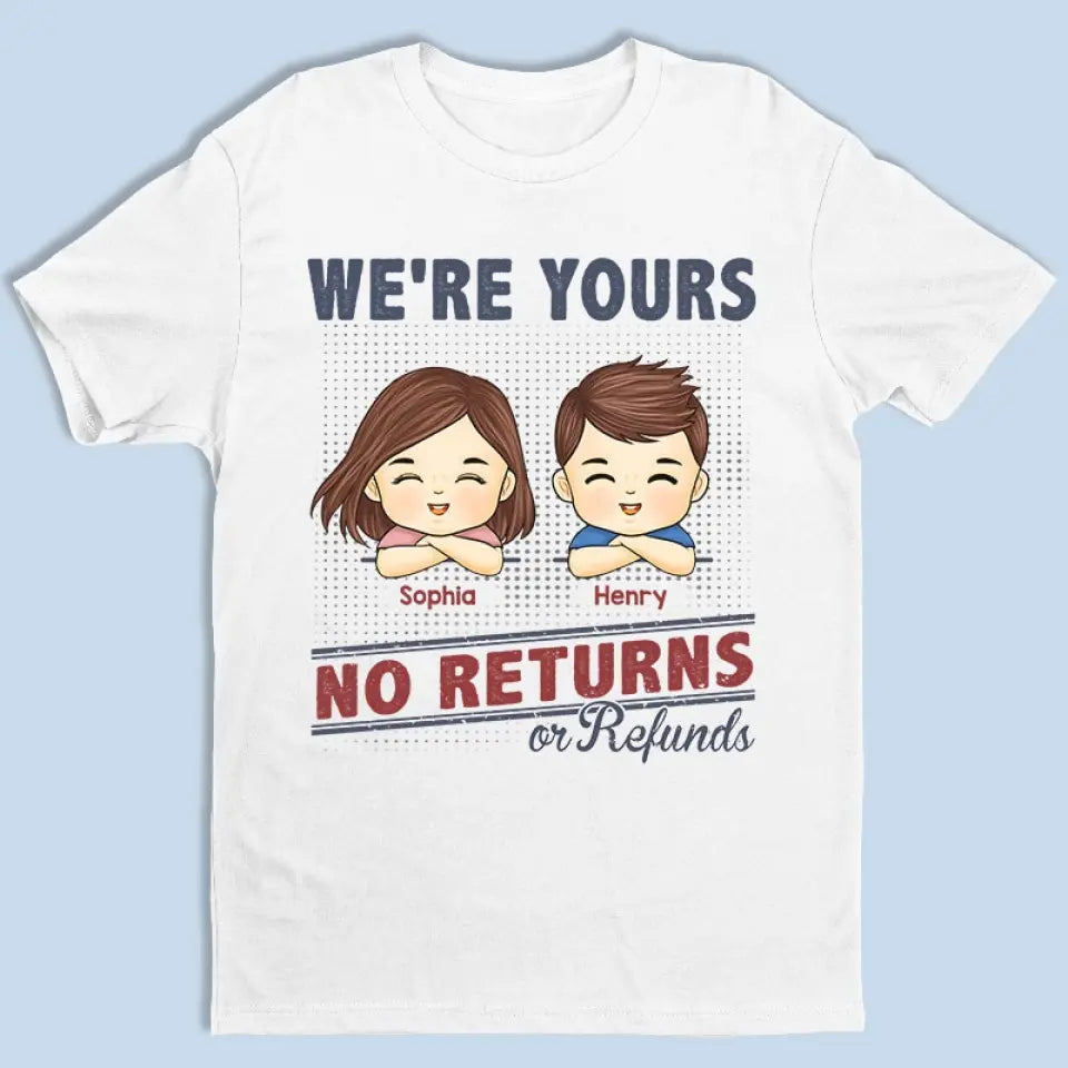 Je suis à toi, pas de retour ni de remboursement ! T-shirt, sweat à capuche ou sweat-shirt unisexe personnalisé pour la famille ! Cadeau pour les membres de la famille