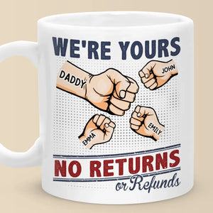 Nous sommes à vous, aucun retour n'est accepté - Mug personnalisé pour la famille - Cadeau pour les membres de la famille