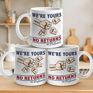 Nous sommes à vous, aucun retour n'est accepté - Mug personnalisé pour la famille - Cadeau pour les membres de la famille