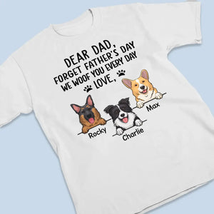 Oubliez la fête des pères, on vous woofe tous les jours - T-shirt unisexe personnalisé pour chien, sweat à capuche, sweat-shirt - Fête des pères, cadeau pour les propriétaires d'animaux, les amoureux des animaux