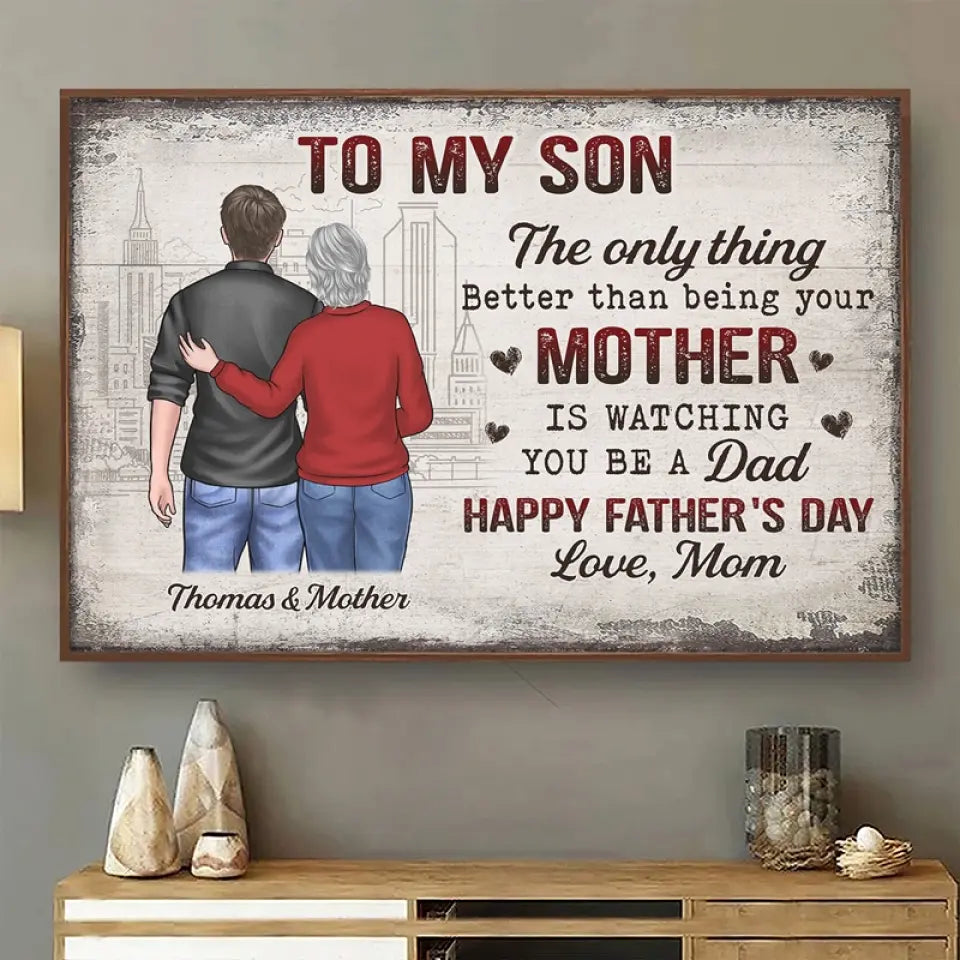 La seule chose qui soit meilleure que d'être ta mère, c'est de te regarder être papa - Affiche horizontale personnalisée pour la famille - Fête des pères, cadeau pour fils