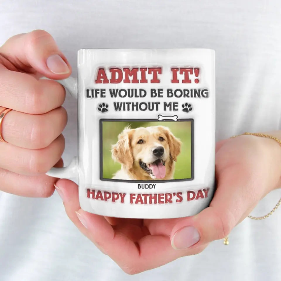 Mug personnalisé avec photo « La vie serait ennuyeuse sans nous, on vous adore » - Mug personnalisé avec effet gonflé 3D pour chien et chat - Cadeau pour la fête des pères, pour les propriétaires d'animaux et les amoureux des animaux