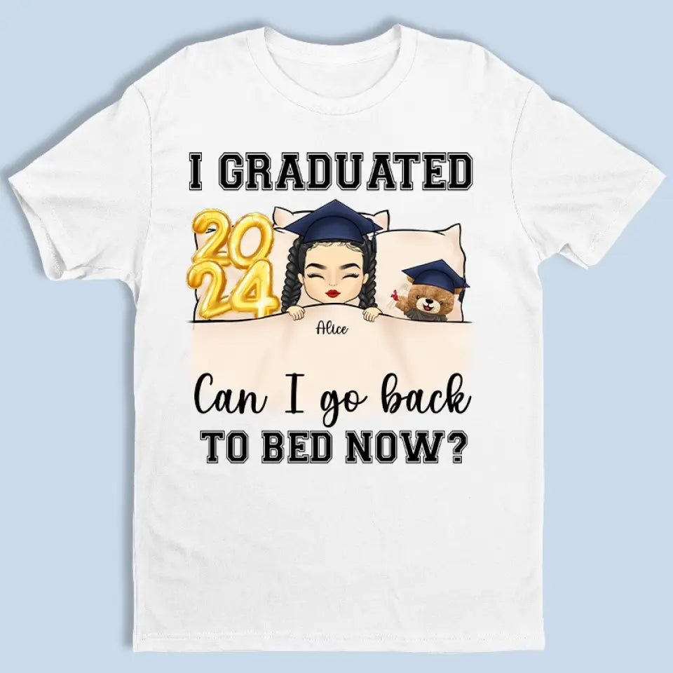 J'ai obtenu mon diplôme, puis-je retourner au lit maintenant ? T-shirt unisexe personnalisé, sweat à capuche, sweat-shirt personnalisé pour la famille - Cadeau de remise de diplôme pour les membres de la famille, les frères et sœurs.
