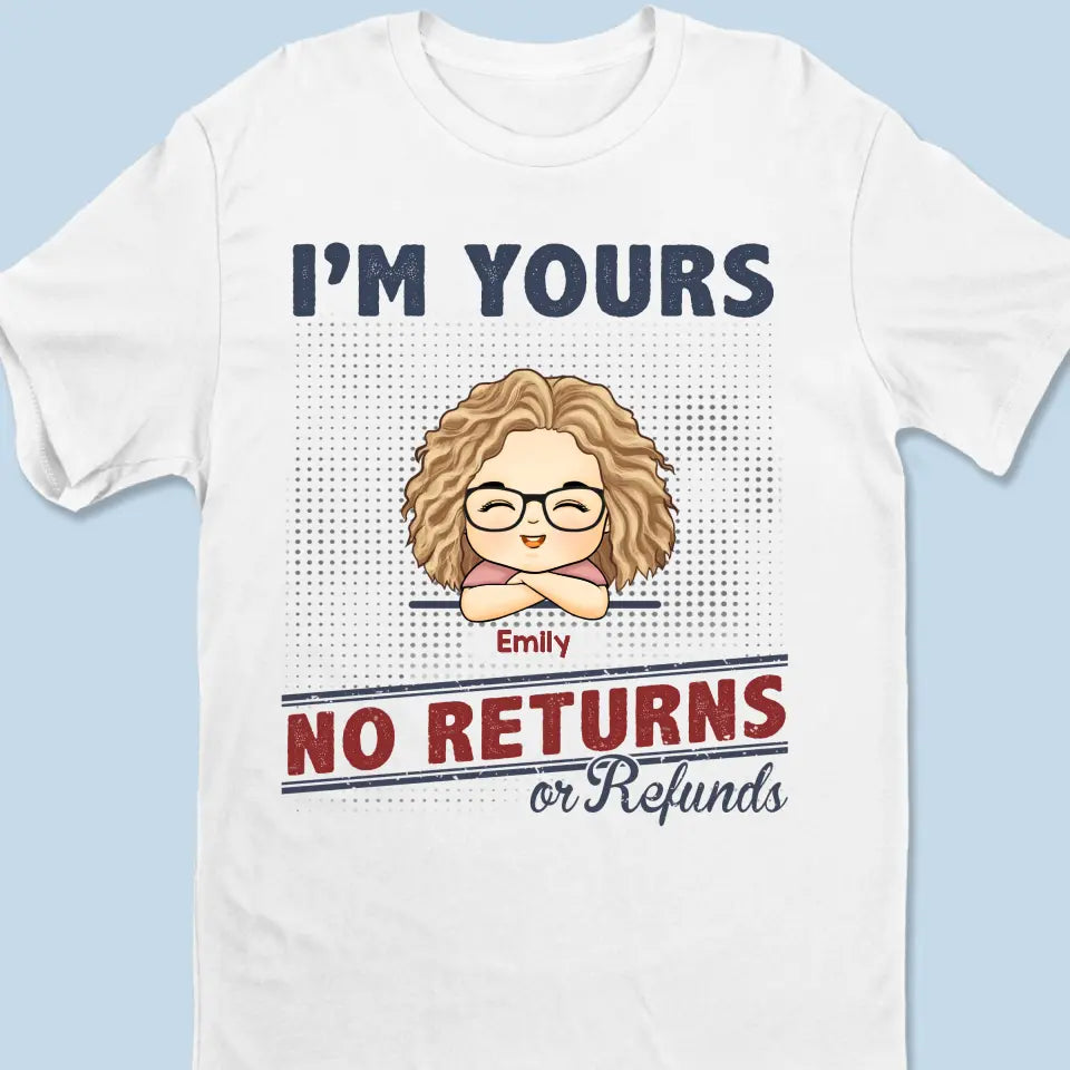 Je suis à toi, pas de retour ni de remboursement ! T-shirt, sweat à capuche ou sweat-shirt unisexe personnalisé pour la famille ! Cadeau pour les membres de la famille