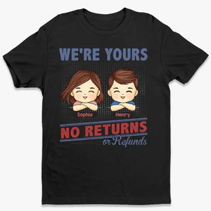 Nous sommes à vous, aucun retour n'est accepté ! T-shirt, sweat à capuche et sweat-shirt unisexe personnalisé pour la famille ! Cadeau pour les membres de la famille
