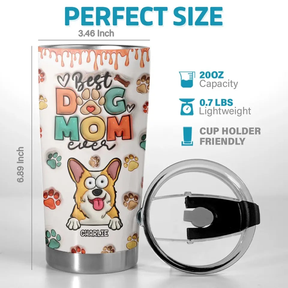 J'ai la maman chien la plus parfaite - Gobelet personnalisé avec effet gonflable 3D imprimé pour chien et chat - Cadeau pour propriétaires d'animaux et amoureux des animaux