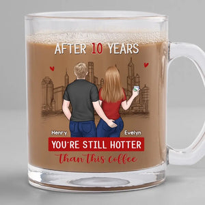 Tu es toujours plus sexy que ce café - Tasse en verre personnalisée pour couple - Cadeau pour mari et femme, anniversaire