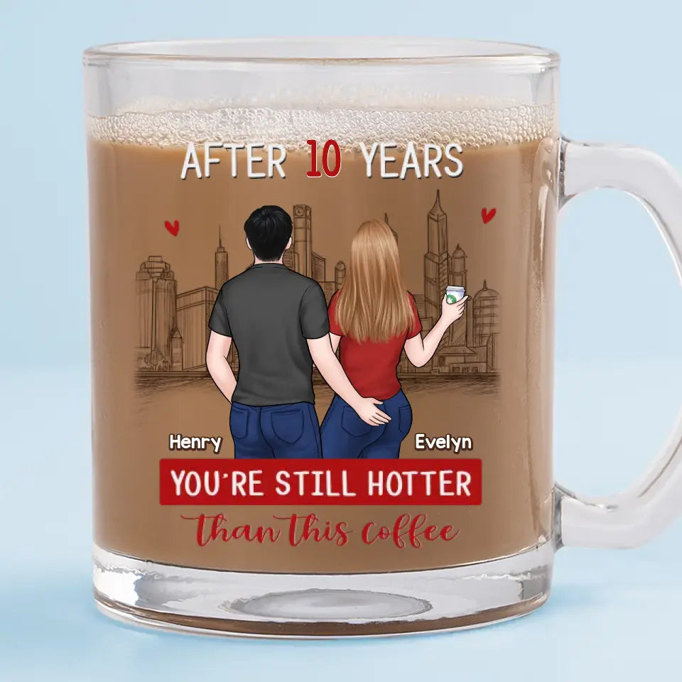Tu es toujours plus sexy que ce café - Tasse en verre personnalisée pour couple - Cadeau pour mari et femme, anniversaire