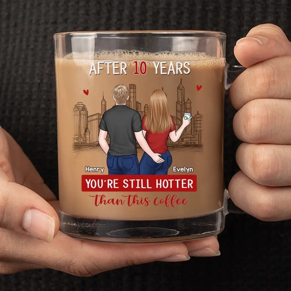 Tu es toujours plus sexy que ce café - Tasse en verre personnalisée pour couple - Cadeau pour mari et femme, anniversaire