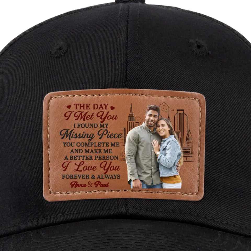 Custom Photo I Found My Missing Piece When I Met You - Couple Personalized Custom Leather Patch Hat - Gift For Husband Wife, Anniversary