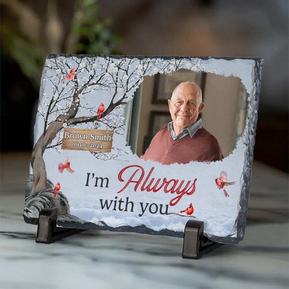 Photo personnalisée « Nous sommes toujours avec vous » - Pierre commémorative rectangulaire personnalisée avec support - Cadeau de condoléances pour les membres de la famille