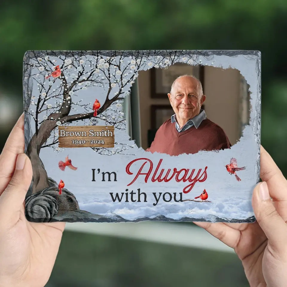 Photo personnalisée « Nous sommes toujours avec vous » - Pierre commémorative rectangulaire personnalisée avec support - Cadeau de condoléances pour les membres de la famille