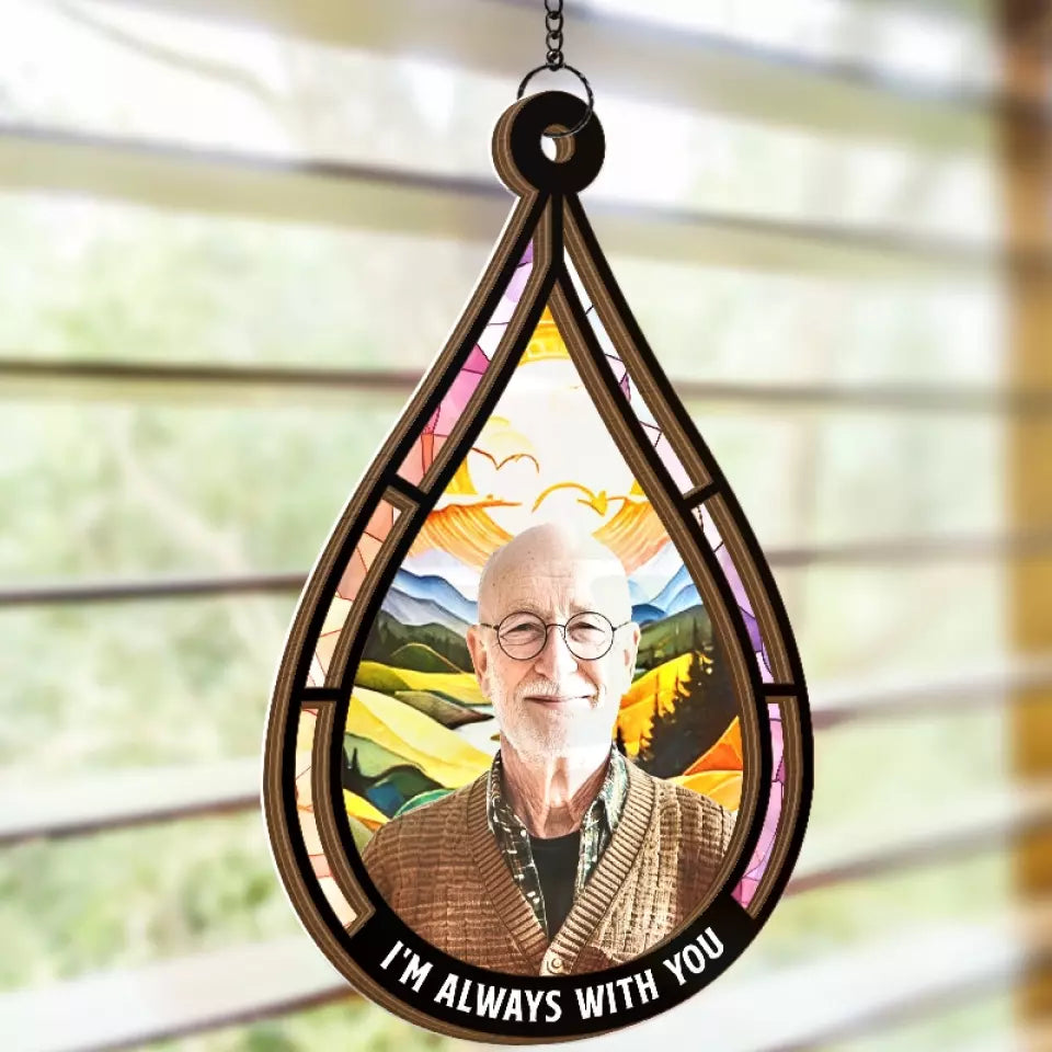 Photo personnalisée « Nous sommes toujours avec vous » - Attrape-soleil personnalisé à suspendre à une fenêtre - Cadeau de condoléances pour les membres de la famille
