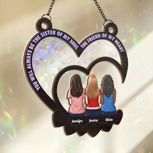 Tu seras toujours la sœur de mon âme, l'amie de mon cœur - Attrape-soleil personnalisé à suspendre pour fenêtre - Cadeau pour meilleures amies, meilleures amies, sœurs