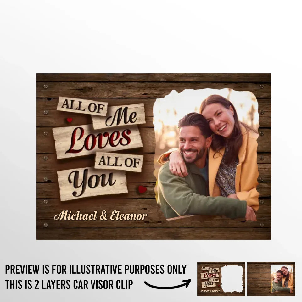 Custom Photo All Of Me Loves All Of You - Couple Personalized Custom Car Visor Clip - Christmas Gift For Husband Wife, Anniversary