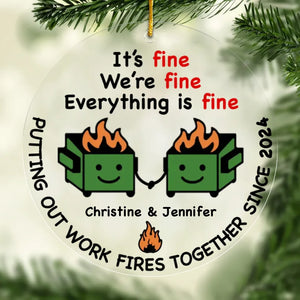 Everything Is Fine - Friend Personalized Custom Ornament - Acrylic Custom Shaped - Best Friends, Family Members, Coworkers