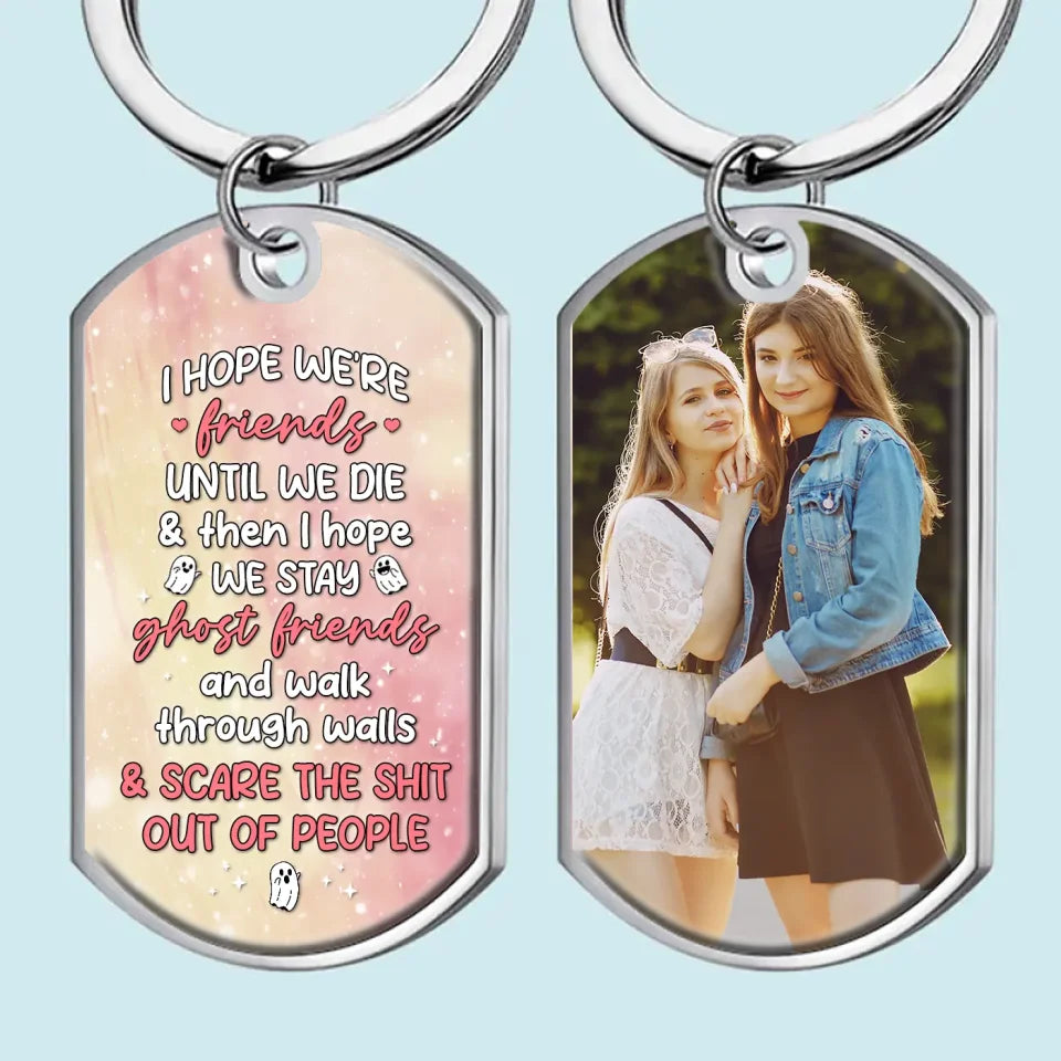 Porte-clés photo personnalisé pour amis ou amis fantômes, nous sommes toujours ensemble - Porte-clés personnalisé Bestie - Cadeau pour meilleurs amis, BFF, sœurs