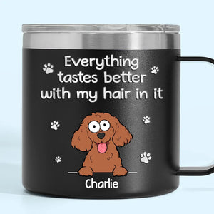 Tout a meilleur goût avec nos poils dedans - Gobelet personnalisé en acier inoxydable de 14 oz avec poignée pour chien - Cadeau de Noël pour les propriétaires d'animaux et les amoureux des animaux