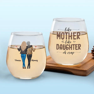 Like Mother Like Daughter - Family Personalized Custom Wine Glass - Christmas Gift For Mom, Daughter