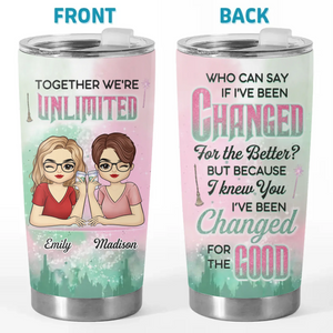 Avec toi, chaque changement est une amélioration - Gobelet personnalisé Bestie - Cadeau pour les meilleures amies, BFF, sœurs